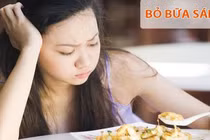  Loãng xương vì nhịn ăn sáng