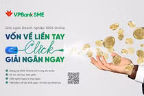 VPBank ra mắt dịch vụ đột phá đối với SME: Giải ngân 100% online